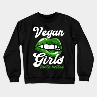 Vegan Girls Taste Better - Herbivore Gift Crewneck Sweatshirt